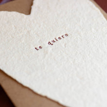 Load image into Gallery viewer, Te Quiero Greeted Heart Handmade Paper Letterpress Card: Single

