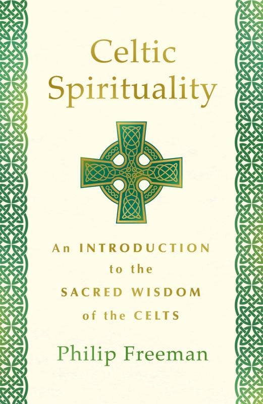 Celtic Spirituality: An Introduction to the Sacred Wisdom