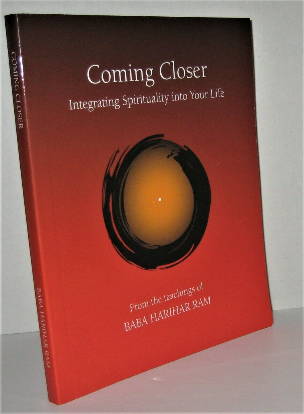 Coming Closer, Integrating Spirituality into Your Live