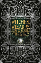 Load image into Gallery viewer, Witches, Wizards, Seers, &amp; Healers Myths &amp; Tales
